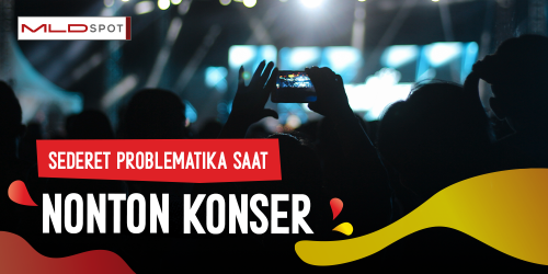 Sederet Problematika yang Bikin Gak Nyaman Nonton Konser